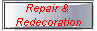 Repair & 
Redecoration